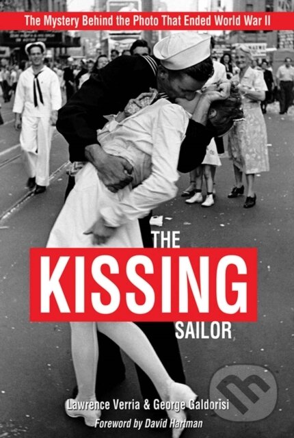Levně The Kissing Sailor (The Mystery Behind the Photo that Ended World War II) - kniha z kategorie História