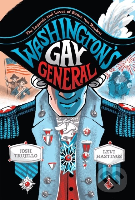 Levně Washington's Gay General (The Legends and Loves of Baron Von Steuben) - kniha z kategorie Komiksy