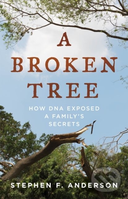 Levně A Broken Tree (How DNA Exposed a Family's Secrets) - kniha z kategorie Životopisy