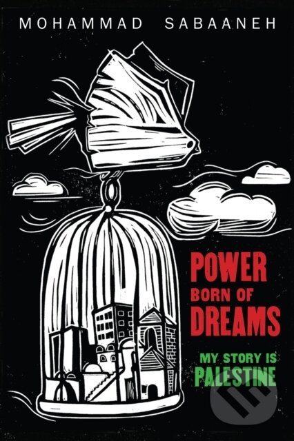 Kniha: Power Born of Dreams (Mohammad Sabaaneh). , 2021