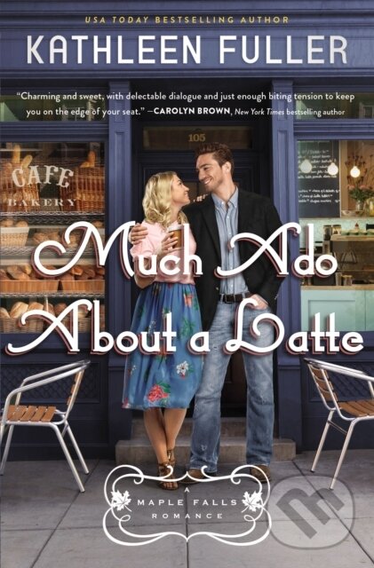 Levně Much Ado About a Latte (A sweet, small-town romance with a fun enemies-to-lovers couple) - kniha z kategorie Beletria