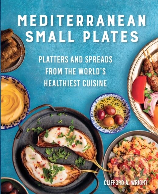 Kniha: Mediterranean Small Plates (Clifford Wright a Jeff McLaughlin). , 2023