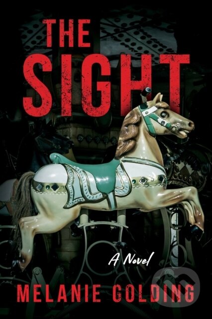 Kniha: The Sight (Melanie Golding). , 2023