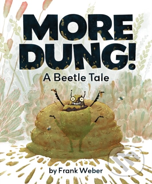 Levně More Dung! (A Beetle Tale) - Frank Weber - kniha z kategorie Naučné knihy