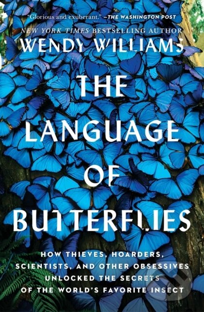 Levně The Language of Butterflies (How Thieves, Hoarders, Scientists, and Other Obsessives Unlocked the Secrets of the World's Favorite Insect) - kniha z…
