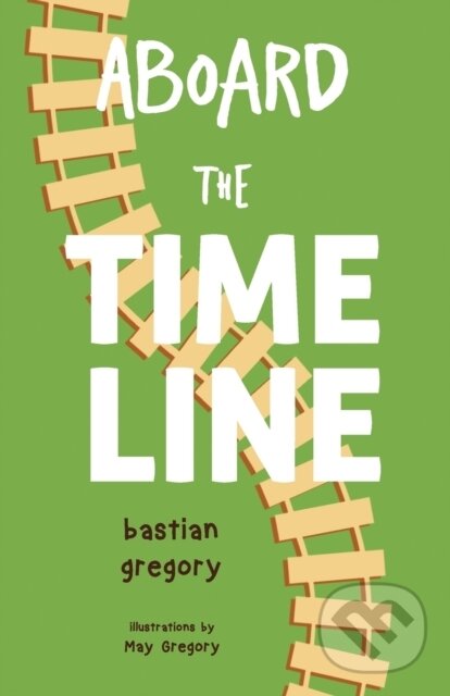 Levně Aboard the Time Line - Bastian Gregory - kniha z kategorie Pre deti a mládež