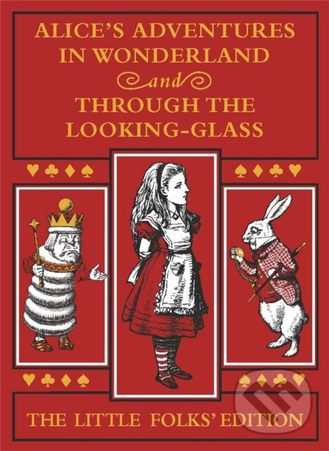 Levně Alice's Adventures in Wonderland and Through the Looking-Glass: The Little Folks Edition - kniha z kategorie Beletria