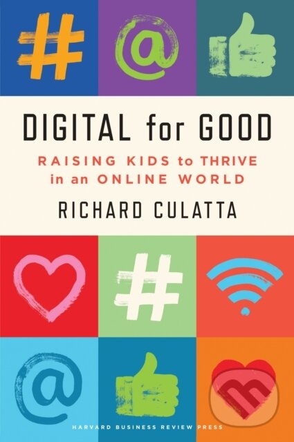 Levně Digital for Good (Raising Kids to Thrive in an Online World) - kniha z kategorie Vzťahy a rodina