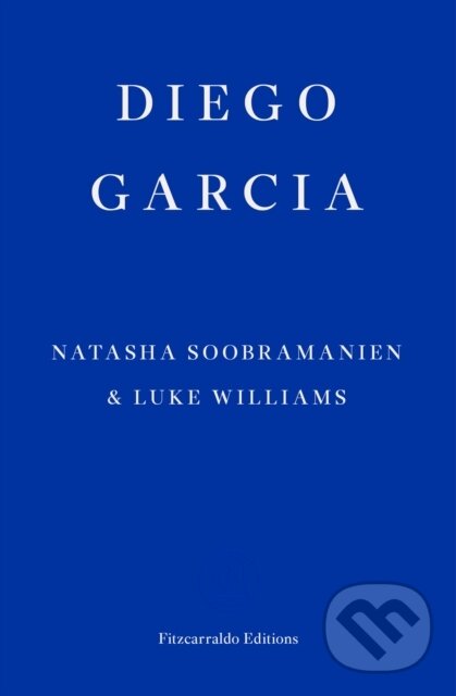 Levně Diego Garcia – WINNER OF THE GOLDSMITHS PRIZE 2022 - kniha z kategorie Spoločenská beletria