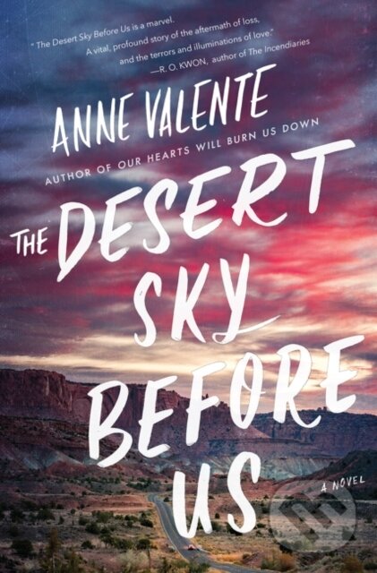 The Desert Sky Before Us (A Novel) - Anne Valente - kniha z kategorie Spoločenská beletria