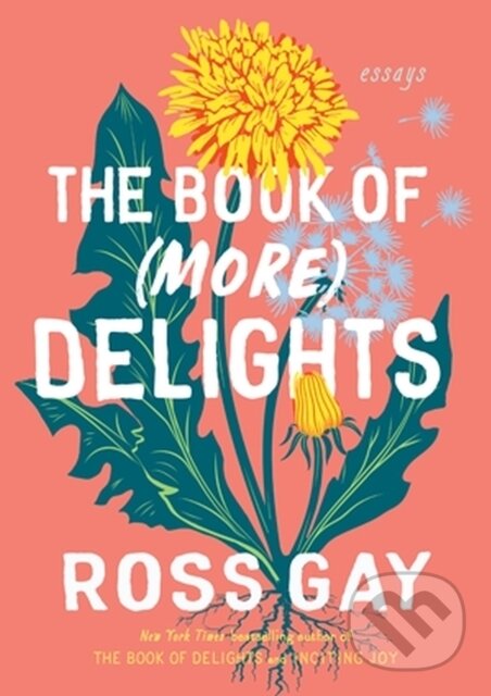 Levně The Book of (More) Delights (Essays) - Ross Gay - kniha z kategorie Životopisy, reportáže a myšlienky