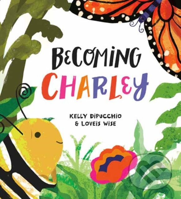 Levně Becoming Charley - Kelly Dipucchio - kniha z kategorie Pre deti a mládež