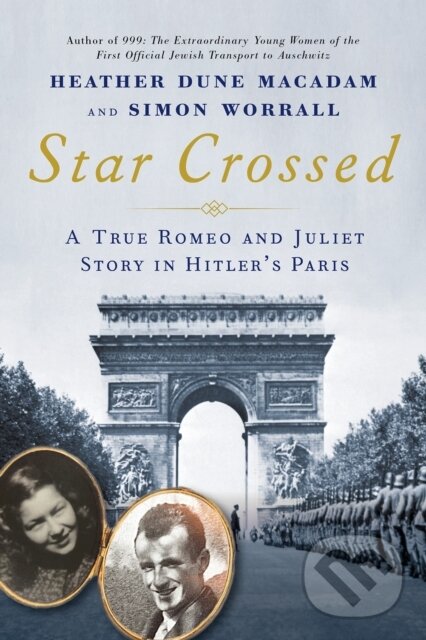 Levně Star Crossed (A True WWII Romeo and Juliet Love Story in Hitlers Paris) - kniha z kategorie Rozhovory