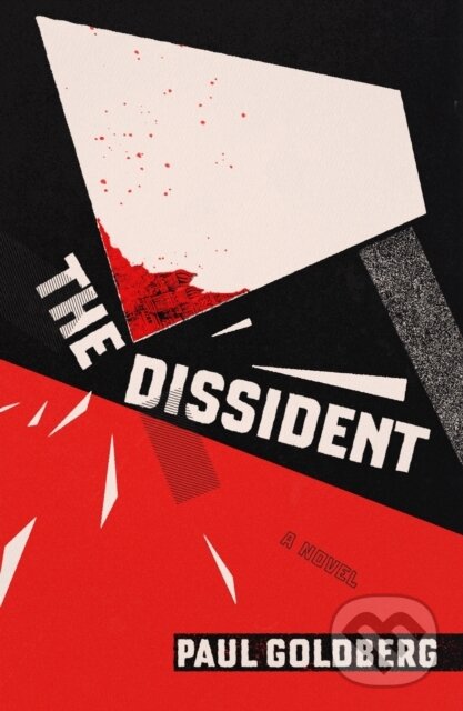 Levně The Dissident (A Novel) - Paul Goldberg - kniha z kategorie Beletria