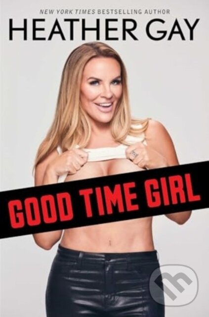 Levně Good Time Girl - Heather Gay - kniha z kategorie Eseje, úvahy a glosy