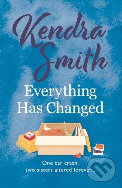 Levně Everything Has Changed (A heartwarming story of family and second chances) - kniha z kategorie Spoločenská beletria