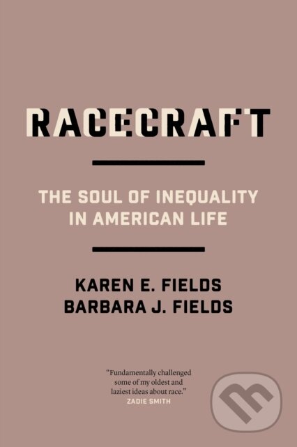 Levně Racecraft (The Soul of Inequality in American Life) - kniha z kategorie Sociológia