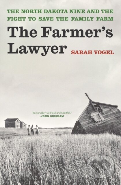 Levně The Farmer's Lawyer (The North Dakota Nine and the Fight to Save the Family Farm) - kniha z kategorie Životopisy, reportáže a myšlienky