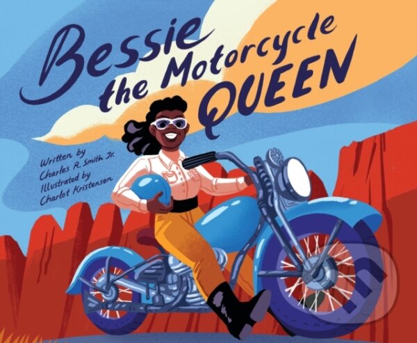 Levně Bessie the Motorcycle Queen - Smith Jr Charles R - kniha z kategorie Naučné knihy