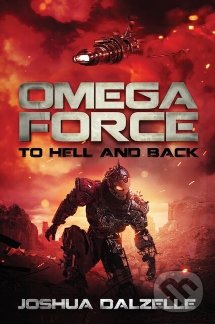 Levně Omega Force (To Hell and Back) - Joshua Dalzelle - kniha z kategorie Sci-fi