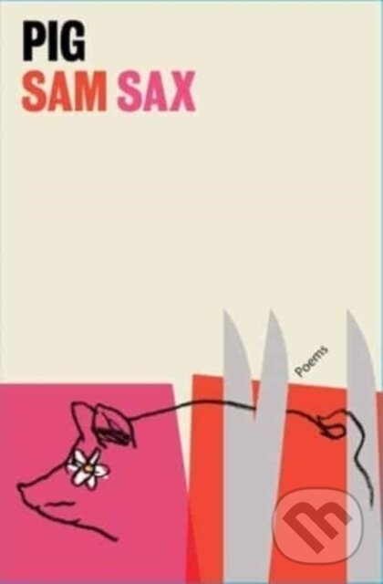 Levně Pig (Poems) - Sam Sax