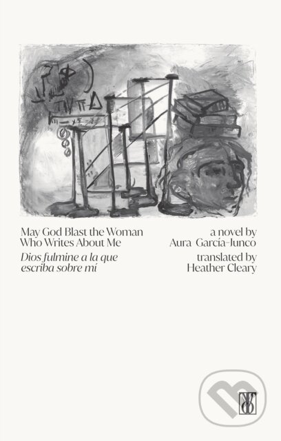 Levně May God Blast the Woman Who Writes About Me - Aura Garc A-Junco - kniha z kategorie Beletria