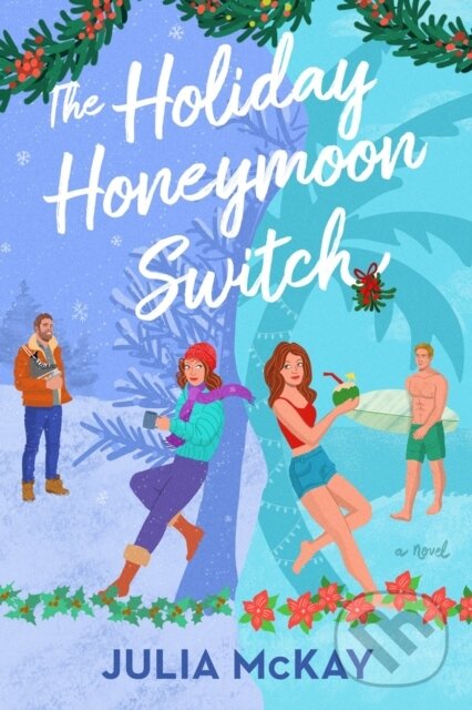 Levně The Holiday Honeymoon Switch - Julia Mckay - kniha z kategorie Romantika