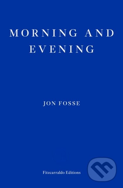 Levně Morning and Evening — WINNER OF THE 2023 NOBEL PRIZE IN LITERATURE - kniha z kategorie Beletria
