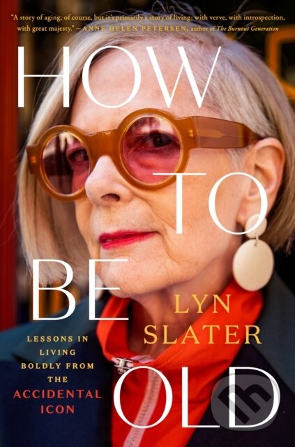 Levně How to Be Old - Lyn Slater - kniha z kategorie Domáca liečba