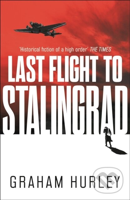 Levně Last Flight to Stalingrad - Graham Hurley - kniha z kategorie Beletria