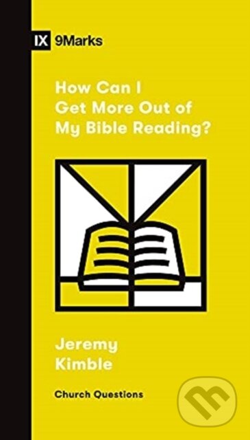 Levně How Can I Get More Out of My Bible Reading? - Jeremy Kimble - kniha z kategorie Humanitné a spoločenské vedy