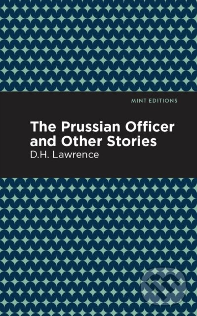 Kniha: The Prussian Officer and Other Stories (D. H. Lawrence). , 2021