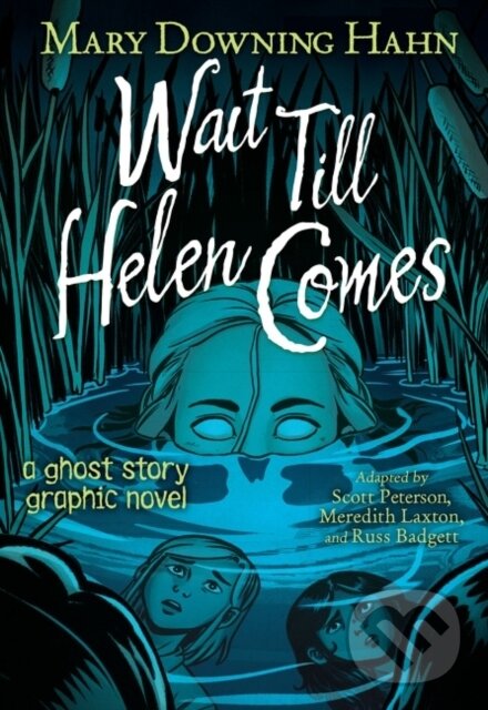 Wait Till Helen Comes Graphic Novel (A Ghost Story)