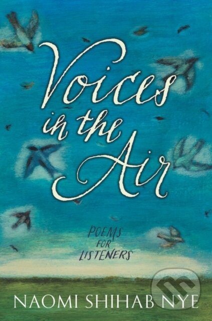 Levně Voices in the Air (Poems for Listeners) - Naomi Shihab Nye - kniha z kategorie Beletria