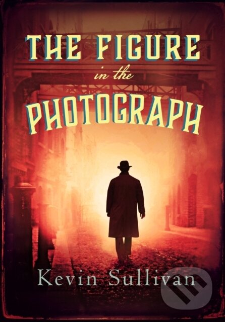 Levně The Figure in the Photograph - Kevin Sullivan - kniha z kategorie Beletria