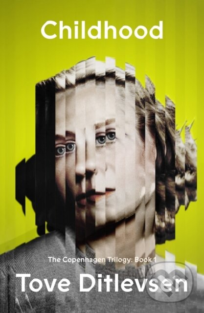 Levně Childhood (The Copenhagen Trilogy: Book 1) - Tove Ditlevsen - kniha z kategorie Životopisy