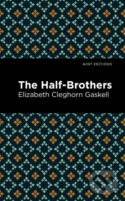 Kniha: The Half-Brothers (Elizabeth Cleghorn Gaskell). , 2021