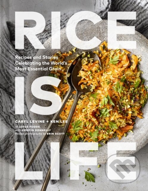 Levně Rice Is Life (Recipes and Stories Celebrating the World's Most Essential Grain) - kniha z kategorie Zdravie a životný štýl