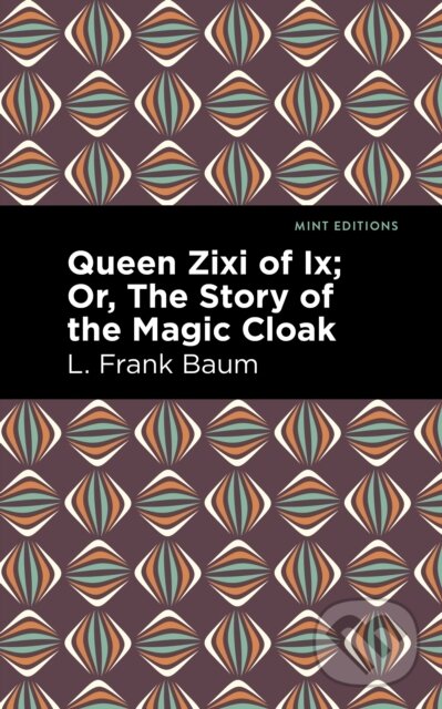 Kniha: Queen Zixi of Ix (L. Frank Baum). , 2022