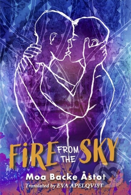 Kniha: Fire From the Sky (Backe Astot Moa). , 2023
