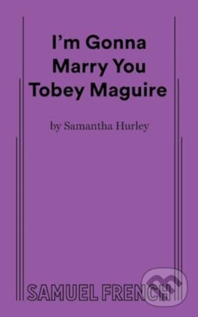Levně I'm Gonna Marry You Tobey Maguire - Samantha Hurley - kniha z kategorie Spoločenská beletria