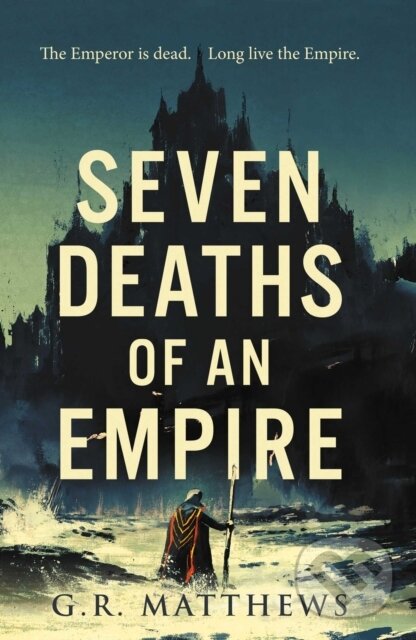 Levně Seven Deaths of an Empire - G R Matthews - kniha z kategorie Spoločenská beletria