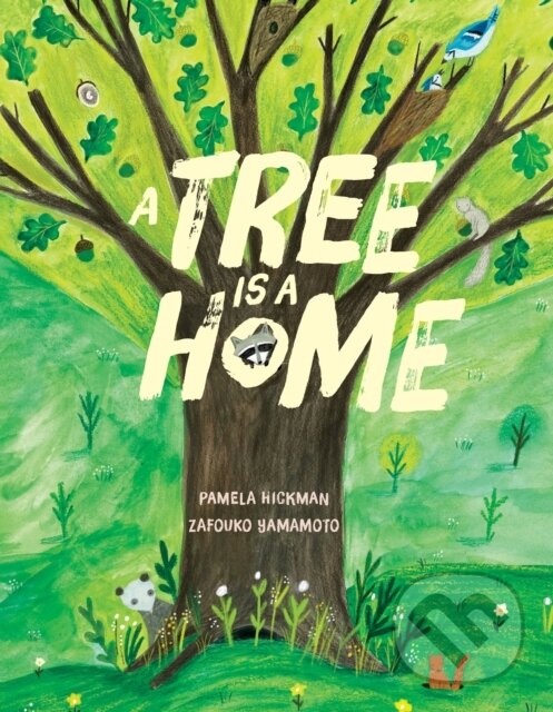 Levně A Tree Is a Home - Pamela Hickman - kniha z kategorie Beletria