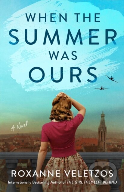 Levně When the Summer Was Ours (A Novel) - Roxanne Veletzos