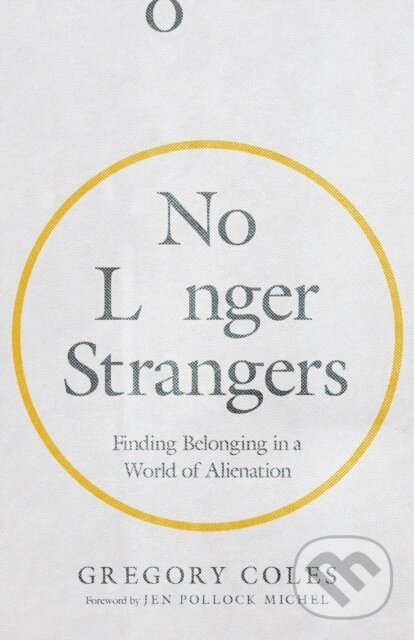 Levně No Longer Strangers – Finding Belonging in a World of Alienation - kniha z kategorie Vzťahy a rodina