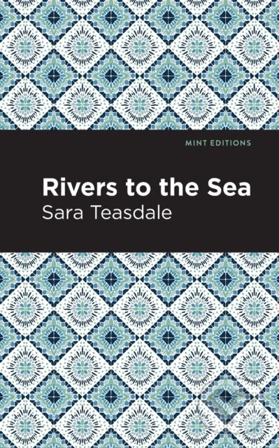 Kniha: Rivers to the Sea (Sara Teasdale). , 2021