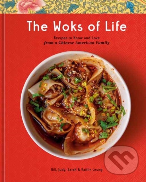 Levně The Woks of Life (Recipes to Know and Love from a Chinese American Family: A Cookbook) - kniha z kategorie Kuchárky