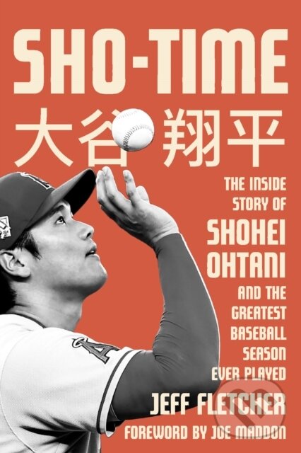 Levně Sho-Time (The Inside Story of Shohei Ohtani and the Greatest Baseball Season Ever Played) - kniha z kategorie Životopisy, reportáže a myšlienky