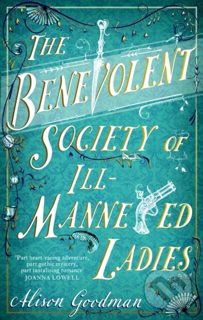 Levně The Benevolent Society of Ill-Mannered Ladies (A rollicking, joyous Regency adventure, with a beautiful love story at its heart) - kniha z kategorie…