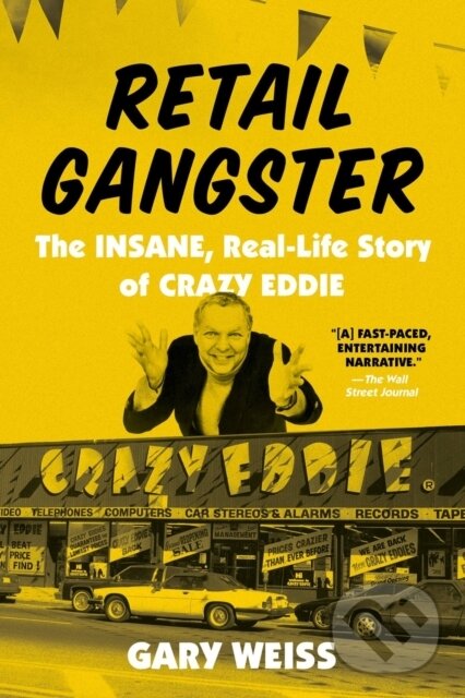 Levně Retail Gangster (The Insane, Real-Life Story of Crazy Eddie) - kniha z kategorie Sociológia